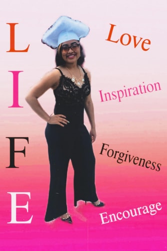 Life Love, Inspiration, Forgiveness, Encourage
