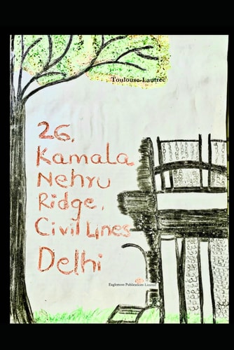26, Kamala Nehru Ridge, Civil Lines, Delhi For Zara Mallik, Lost to Land.