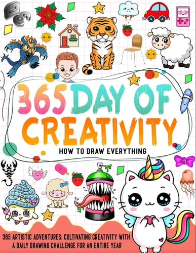 How To Draw Everything 365 Learn how to Draw Everything with a Daily Drawing Challenge for an Entire Year in 6 Steps