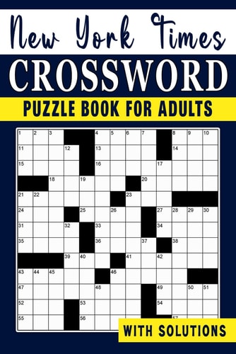 New York Times Crossword Puzzle Book For Adults Engage Your Intellect and Stay Entertained with a Series of Mind-Bending Puzzles