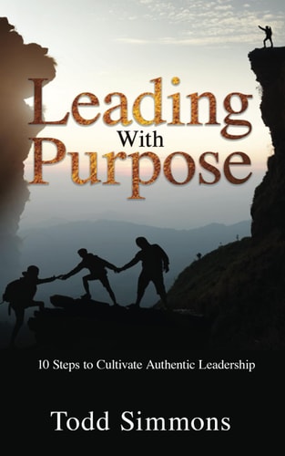 Leading with Purpose 10 Steps to Cultivate Authentic Leadership