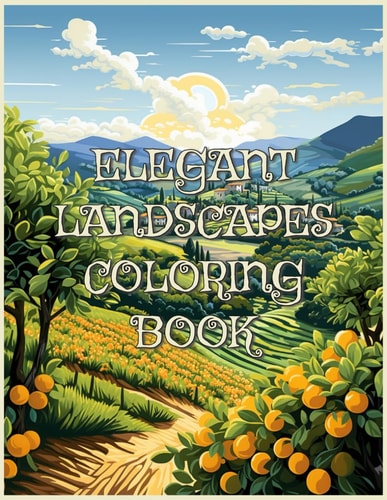 Elegant Landscapes Coloring Book A Relaxing Adult Coloring Experience with Stunning Natural Scenes for Adults.
