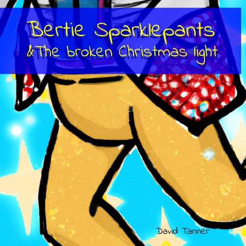 Bertie Sparklepants & The Broken Christmas Light
