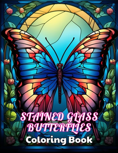Stained Glass Butterflies Coloring Book New Edition And Unique High-quality Illustrations Coloring Pages