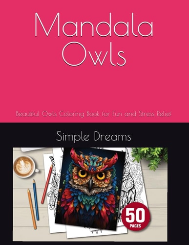 Mandala Owls Beautiful Owls Coloring Book for Fun and Stress Relief