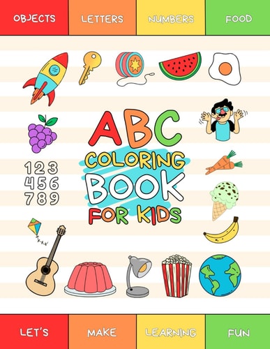 ABC Coloring Book For Kids Alphabet Coloring Book (Fun, Educational & Interactive), Toddlers and Pre-Schoolers, Ages 1-4 - Learning Made Easy!