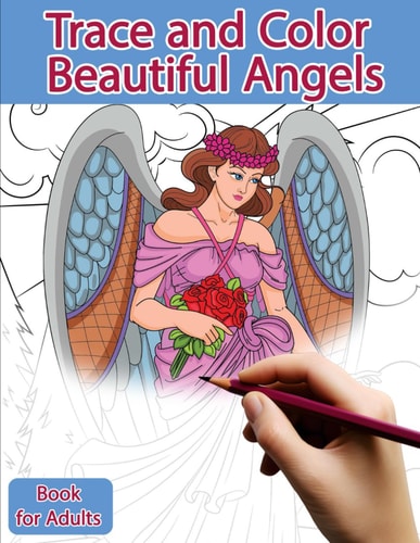 Trace and Color Book for Adults Beautiful Angels - Ink Tracing, Coloring and Activity Book