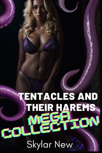 Tentacles and Their Harems Mega Collection A Bundle of Short Stories