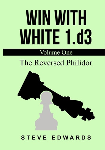 Win With White 1.d3 The Reversed Philidor