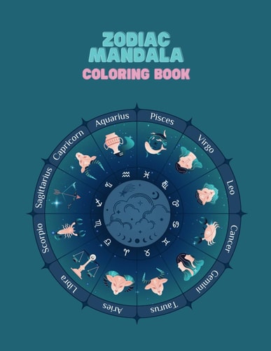 ZODIAC MANDALA Coloring Book for Kids and Adults, Large Format, 48 Beautiful Mandalas With... Zodiac Signs Theme