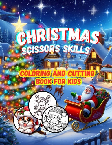 Christmas Scissors Skills A Preschool Coloring and Cutting Book for Kids