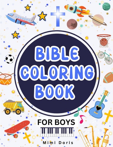 Bible Coloring Book for Boys Christian Bible Verse Coloring Book for Boys - Tailored for Toddlers, Kids, Teens, and Young Adults.