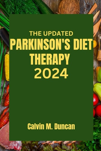 The Updated Parkinson's Diet Therapy 2024