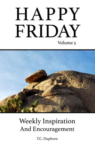Happy Friday Volume 5 Weekly Inspiration And Encouragement