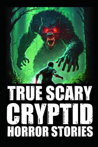 Real Scary Cryptid Horror Stories Vol 2. (Bigfoot Encounters, Deep Woods and Scary Camping Experiences)