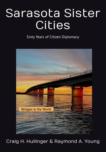 Sarasota Sister Cities Sixty Years of Citizen Diplomacy