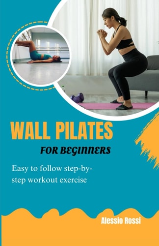 Wall Pilates For Beginners Easy To Follow Step By Step Workout Exercise