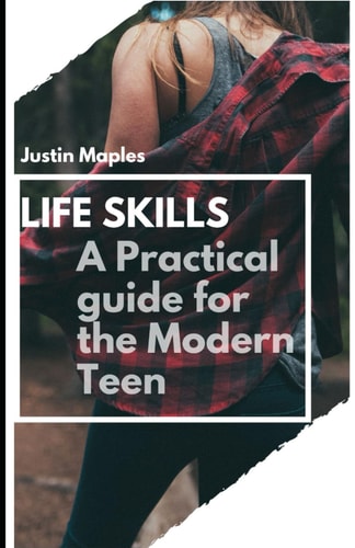 Life Skills A Practical Guide for the Modern Teen
