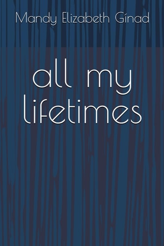 All My Lifetimes