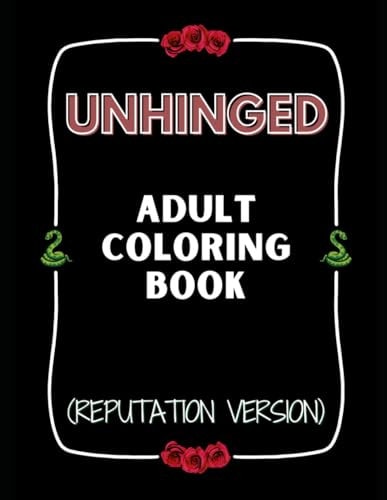 Unhinged Adult Coloring Book (Reputation Version)