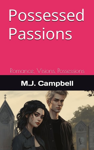Possessed Passions Romance, Visions, Possessions
