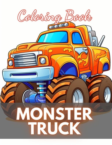 Monster Truck Coloring Book New and Exciting Designs