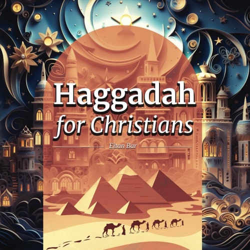 Haggadah for Christians Celebrating a Christ-Centered Passover Seder