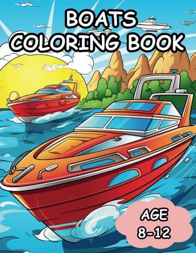 Boats Coloring Book Age 8-12 Awesome 80 Page Coloring Book of Boats, Age 8-12