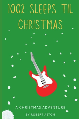 1002 Sleeps Til Christmas A Christmas Adventure