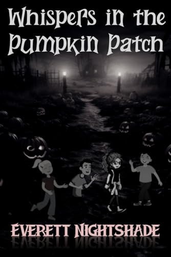 Whispers in the Pumpkin Patch A Mysterious Haunting Adventure