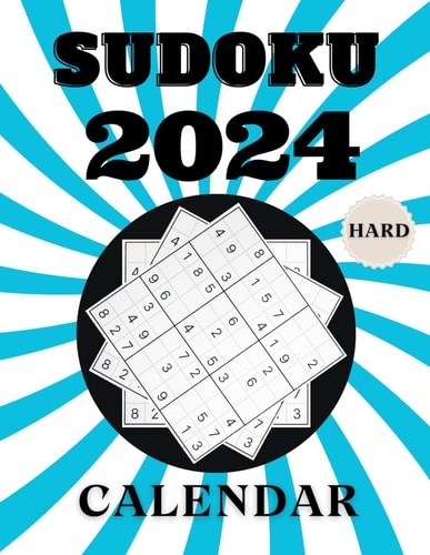 2024 Hard Sudoku Calendar 366 Challenging Sudoku Puzzles With Full Solutions, One Puzzle Every Day of the Year, Gift Ideas for Teens, Adults, and Seniors, New Year Puzzle Book