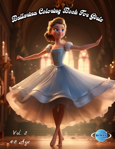 Ballerina Coloring Book for Girls ✔ A Fun Ballet for Girls Ages 4-8 Vol 2 ✔ 50 Coloring Pages - Different Styles