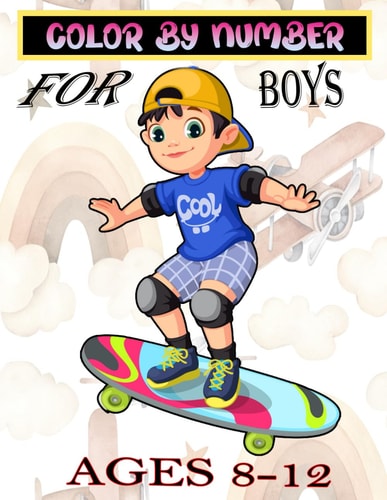 Color By Number For Boys Ages 8-12 Large Print and Easy Coloring Book With Animals, Unicorns, Sea Life, Landscape, Patterns, & More Designs