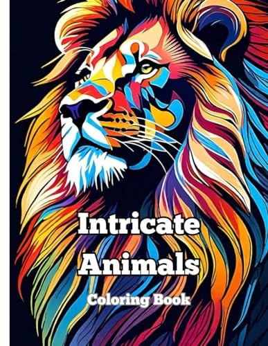 Intricate Animals Coloring Book Adult Coloring Book of Intricate Animals