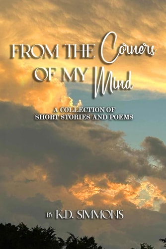 From The Corners of My Mind A Collection of Short Stories and Poems