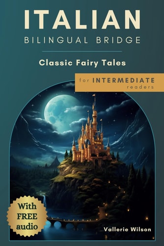 Italian Bilingual Bridge Classic Fairy Tales for Intermediate Readers