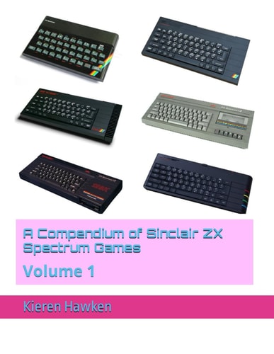 A Compendium of Sinclair ZX Spectrum Games Volume 1