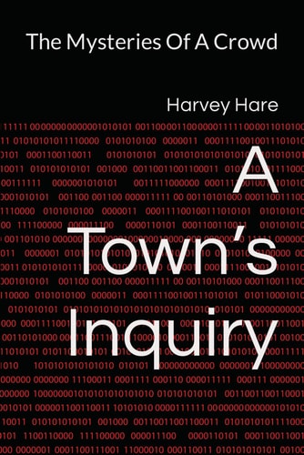 A Town's Inquiry The Mysteries Of A Crowd