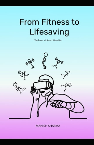 From Fitness to Lifesaving The Power of Smart Wearables