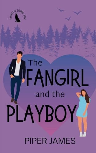 The Fangirl and the Playboy Fangirls of Evening Shade Book 2