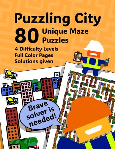 Puzzling City A Book of 80 Unique Maze Puzzles: Book 2