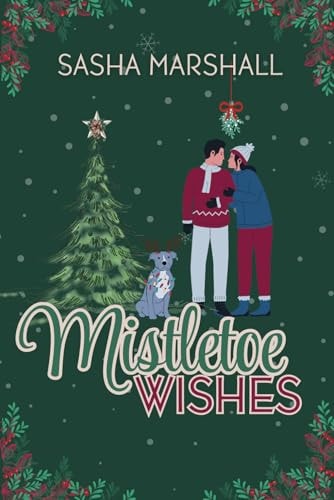 Mistletoe Wishes A Small Town, Workplace, Holiday Romance