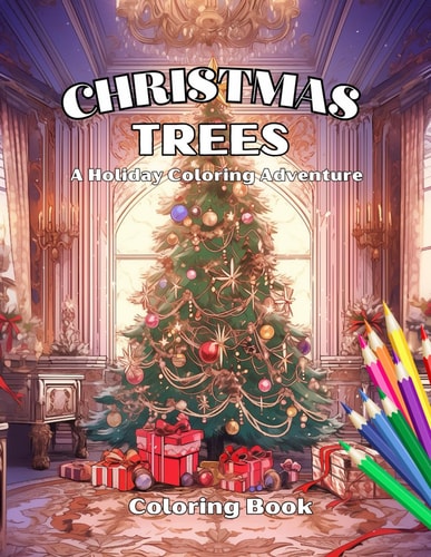 Christmas Trees A Holiday Coloring Adventure