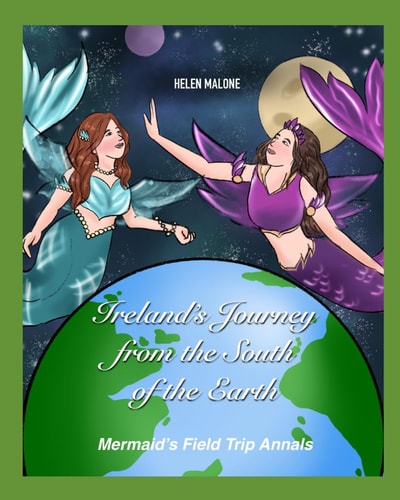 Ireland's Journey From The South of the Earth Mermaid's Field Trip Annals