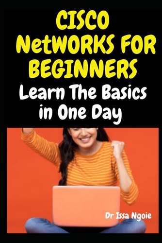 Cisco Networks for Beginners Learn The Basics in One Day