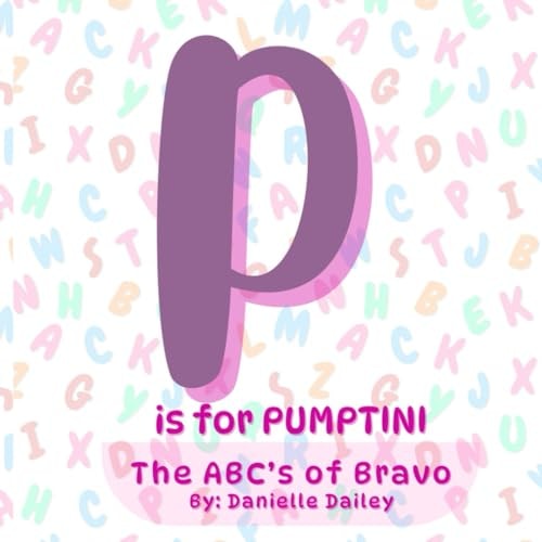 P is for PUMPTINI The ABC's of Bravo
