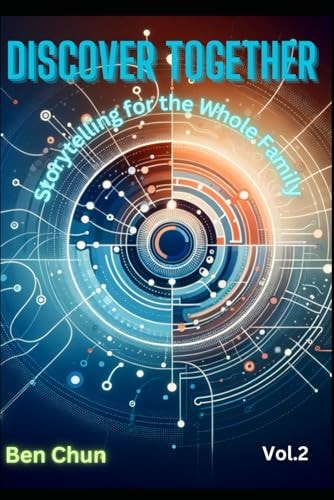 Discover Together Storytelling for the Whole Family - Vol.2: Emerging Technologies and Society