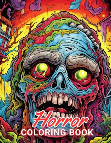 Horror Coloring Book for Adult 100+ Amazing Coloring Pages for All Ages