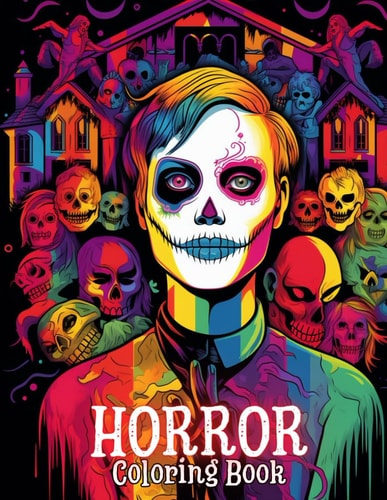 Horror Coloring Book for Adult High Quality +100 Beautiful Desings for All Ages, A Lot of Fun