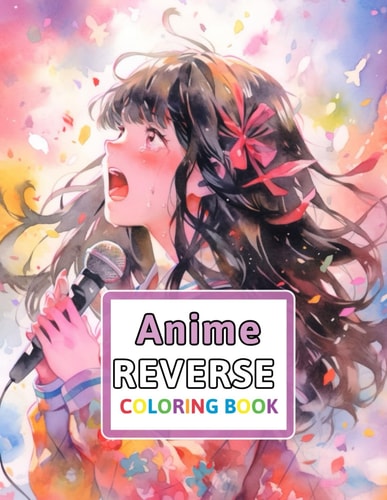 Anime Reverse Coloring Book You Draw the Lines: Anxiety & Stress Relief